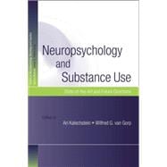 Neuropsychology and Substance Use: State-of-the-Art and Future Directions