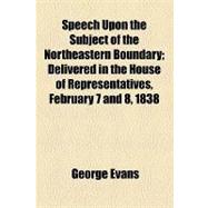 Speech upon the Subject of the Northeastern Boundary