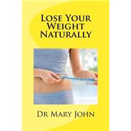 Lose Your Weight Naturally