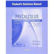 Student's Solutions Manual for Precalculus Concepts Through Functions, A Right Triangle Approach to Trigonometry