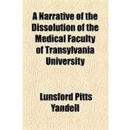 A Narrative of the Dissolution of the Medical Faculty of Transylvania University