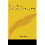 Flower Land : An Introduction to Botany (1889)