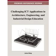 Challenging Ict Applications in Architecture, Engineering, and Industrial Design Education
