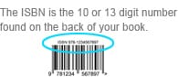 The ISBN is the 10 or 13 digit number found on the back of your book.